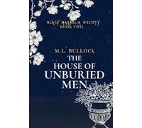 The House of Unburied Men: 2 (The Black Magnolia Society)