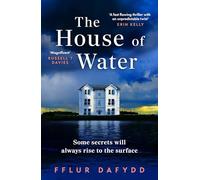 The House of Water: a captivating and addictive domestic thriller with an unforgettable twist