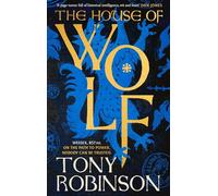 The House of Wolf: The first in an iconic new historical fiction series from the much loved Sir Tony Robinson (The House of Aethelwolf)