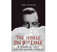 The House on 9th Line: A Memoir of Grief and the End of a Family