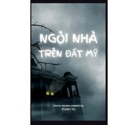 The House on American Soil - A Vietnamese Ghost Story of Love, Death, and the Things We Bring Across Oceans: A chilling Vietnamese-American ghost ... culture, grief, and supernatural secrets.