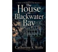 The House on Blackwater Bay: 1 (The Blackwater Bay Mysteries)