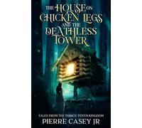 The House on Chicken Legs and the Deathless Tower
