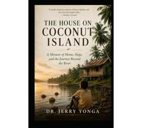 The House on Coconut Island: A Memoir of Home, Hope, and the Journey Beyond the River (Inspirational books by Dr. Jerry)