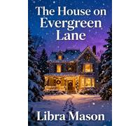 The House on Evergreen Lane (The Holiday Hearth Collection)