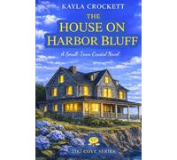 The House on Harbor Bluff: A Small-Town Coastal Romance in Tiki Cove (Tiki Cove Series)