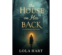 The House on Her Back: Every wall remembers her footsteps