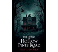 The House on Hollow Pines Road