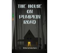 THE HOUSE ON PUMPKIN ROAD