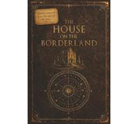 The House on the Borderland: An Illustrated Vision of Cosmic Horror and Mortality