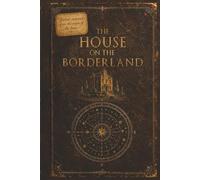 The House on the Borderland: An Illustrated Vision of Cosmic Horror and Mortality