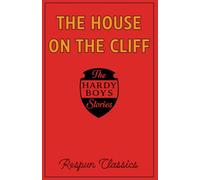 The House on the Cliff (Hardy Boys Book #2 by Respun Classics): Classic Mystery Story Edited by Respun Classics for Modern Audiences (Hardy Boys by Respun Classics)