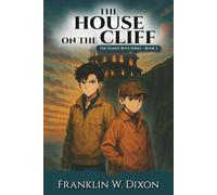 The House on the Cliff: The Hardy Boys ~ Book 2