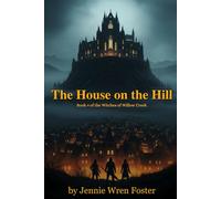 The House on the Hill: 4 (The Witches of Willow Creek)