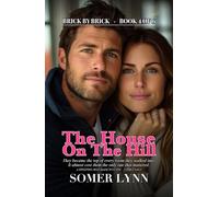 The House on the Hill: A Sweeping Self-Made Success Family Saga (Brick By Brick Book 4 of 6)