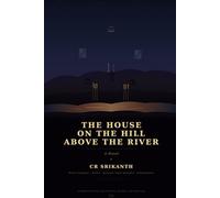 The House on the Hill Above the River: A Bulgarian Family Saga of Vanity, Sacrifice, and Awakening