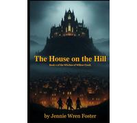 The House on the Hill (The Witches of Willow Creek)