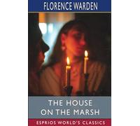 The House on the Marsh (Esprios Classics): A Romance