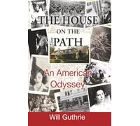 The House on the Path: An American Odyssey