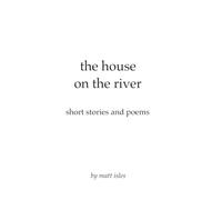the house on the river: short stories and poems