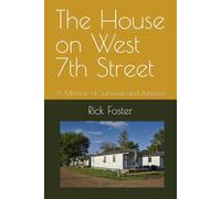 The House on West 7th Street: A Memoir of Survival and Purpose