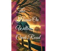 The House On Willow Creek Road