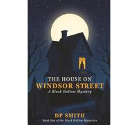THE HOUSE ON WINDSOR STREET: A Black Hollow Mystery