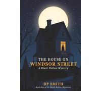 THE HOUSE ON WINDSOR STREET: A Black Hollow Mystery