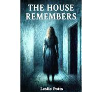 The House Remembers