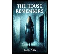 The House Remembers