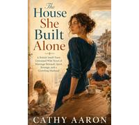 The House She Built Alone: A British Small-Town Unwanted Wife Novel of Marriage Betrayal, Quiet Revenge, and a Groveling Husband