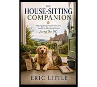 The House-Sitting Companion: Navigating Property Care and Pet Minding Rules Across the UK