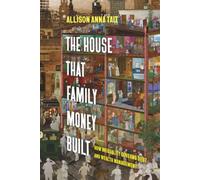 The House That Family Money Built: How Inequality Governs Debt and Wealth Management