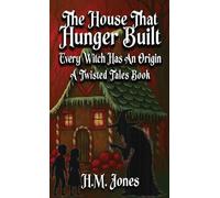 The House That Hunger Built: Every Witch Has An Origin (Twisted Tales)