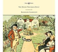 The House That Jack Built - Illustrated by Randolph Caldecott