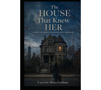 The house that knew her: A Novel of Memory, Disappearance, and Return