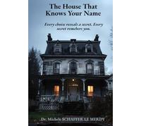 The House That Knows Your Name: Every choice reveals a secret. Every secret remembers you.