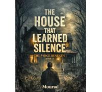 The House That Learned Silence: A Psychological Horror Novel (Memory Trilogy Series)
