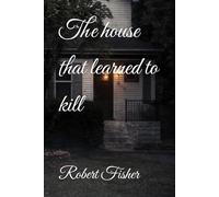 The house that learned to kill: 3 (How to learn to follow)