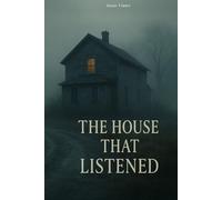 The House That Listened: Every Room Keeps A Secret