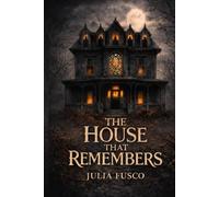 The House That Remembers