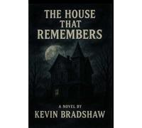 The House That Remembers (The Reflection Cycle)