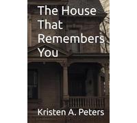 The House That Remembers You