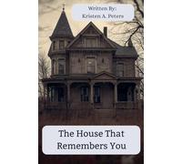 The House That Remembers You