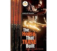 The House That Trane Built: The Story of Impulse Records