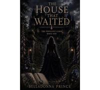 The House That Waited: Book One of The Foxglove Curse