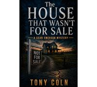 The House That Wasn’t For Sale: A Sean Emerson Mystery: 1 (Sean Emerson Mysteries)