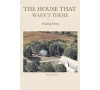 The House that Wasn't There: Finding Home