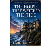 The House That Watched the Tide: A Mariana Beach Horror Mystery