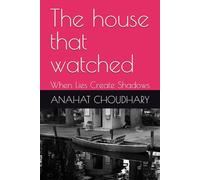 The House that watched: When Lies Create Shadows
